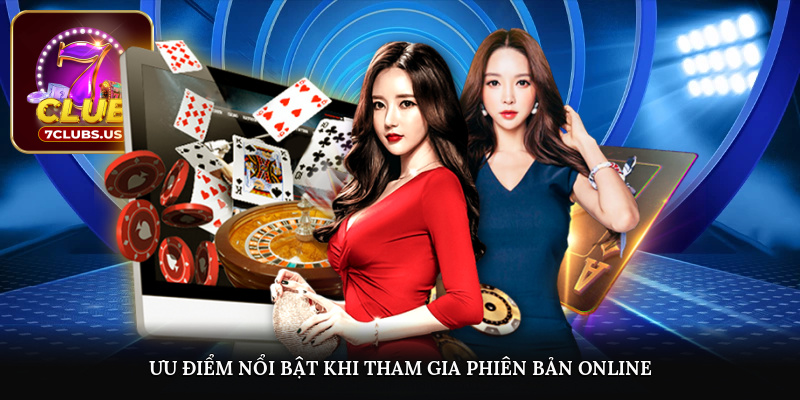Ưu điểm nổi bật khi tham gia phiên bản online