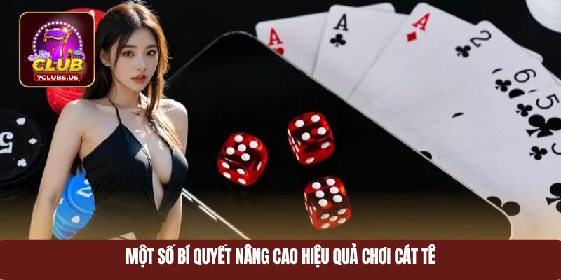 Một số bí quyết nâng cao hiệu quả chơi Cát Tê