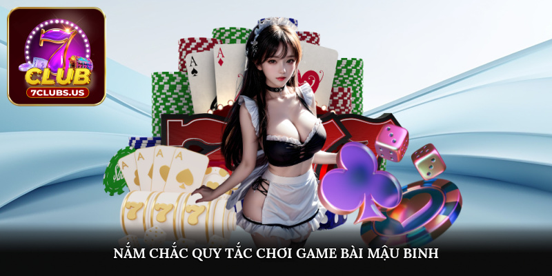 Nắm chắc quy tắc chơi game bài mậu binh