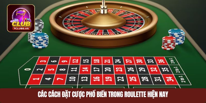 Các cách đặt cược phổ biến trong Roulette hiện nay