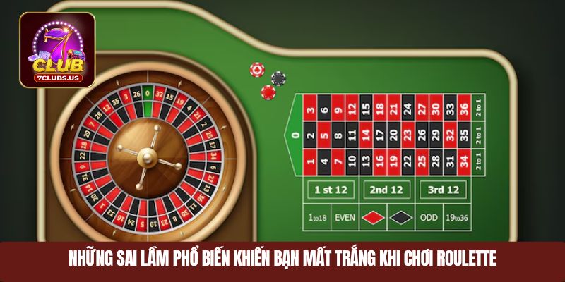 Những sai lầm phổ biến khiến bạn mất trắng khi chơi Roulette