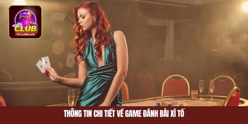 Thông tin chi tiết về game đánh bài Xì Tố