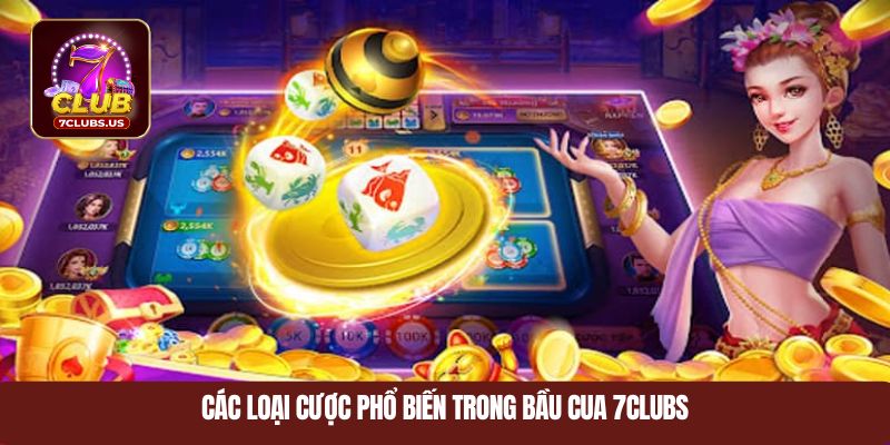 Các loại cược phổ biến trong bầu cua 7CLUBS