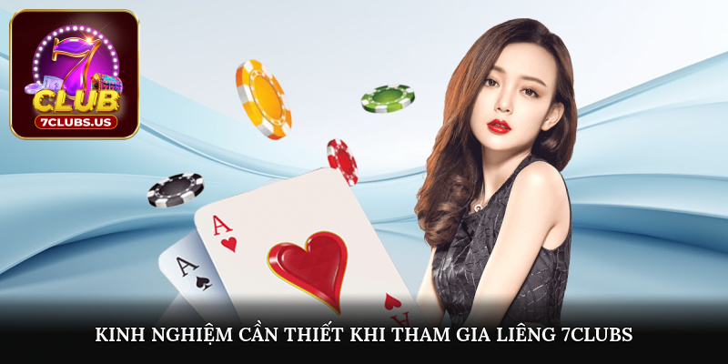 Kinh nghiệm cần thiết khi tham gia liêng 7CLUBS