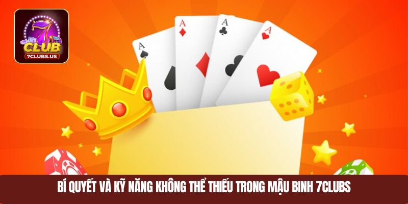 Bí quyết và kỹ năng không thể thiếu trong mậu binh 7CLUBS