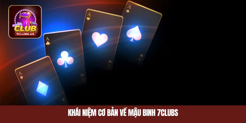 Khái niệm cơ bản về mậu binh 7CLUBS