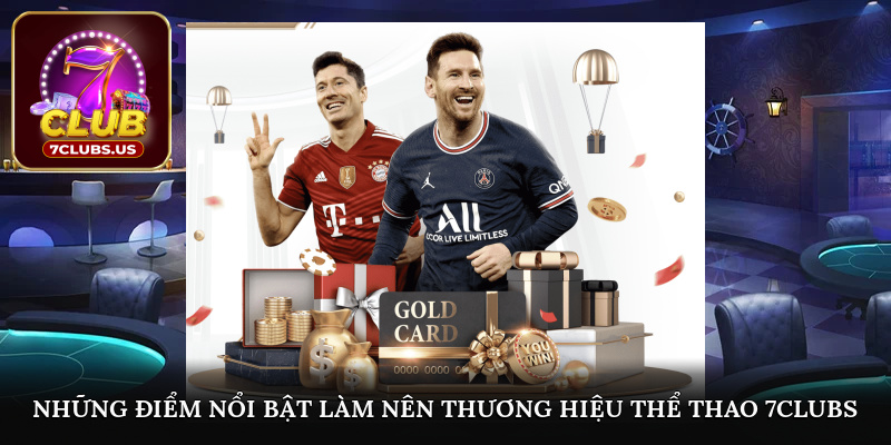 Những điểm nổi bật làm nên thương hiệu thể thao 7CLUBS