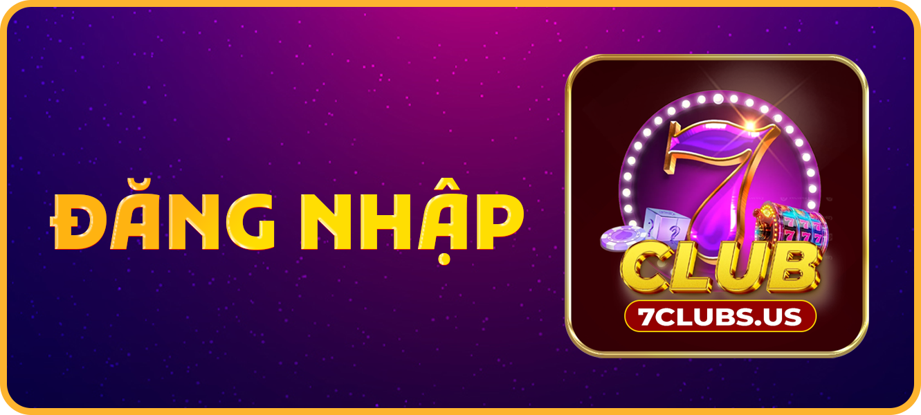 Hướng dẫn đăng nhập 7clubs.us